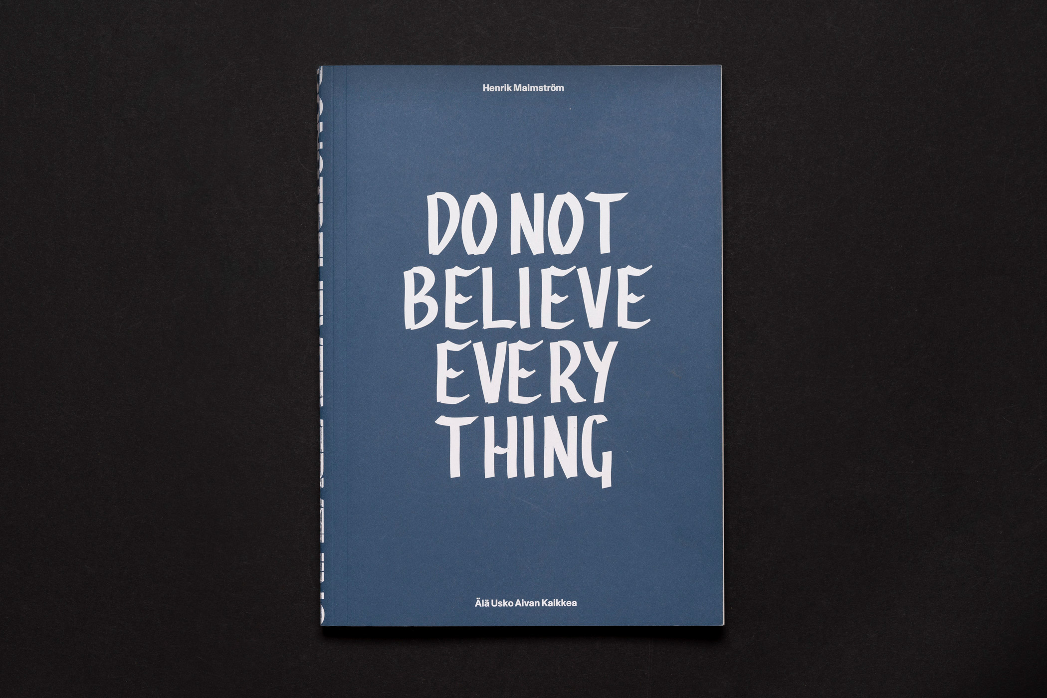 Do Not Believe Everything